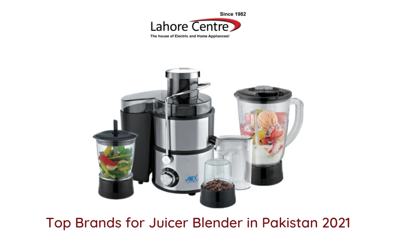 Top Brands for Juicer Blender in Pakistan 2021