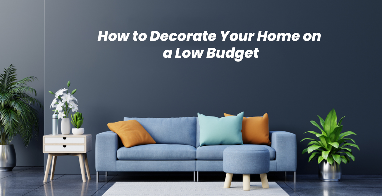 Decorate Your Home on a Low Budget