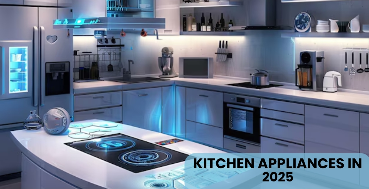 kitchen appliances in 2025