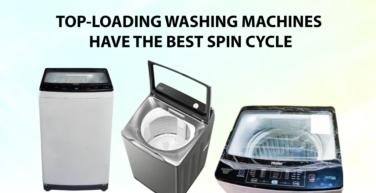 Top-Loading Washing Machines Have the Best Spin Cycle