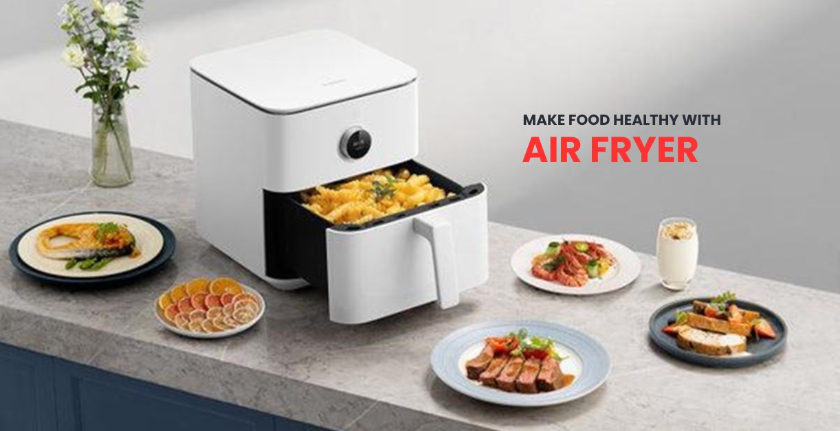 Air Fryers Make Food Healthier