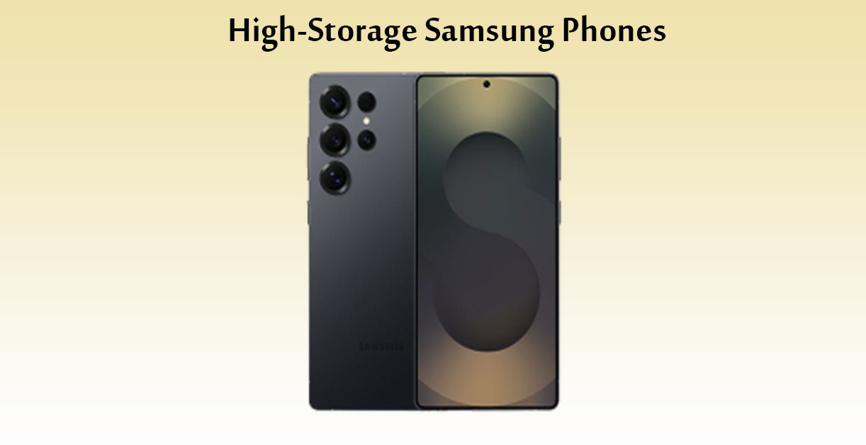 High-Storage Samsung Phones