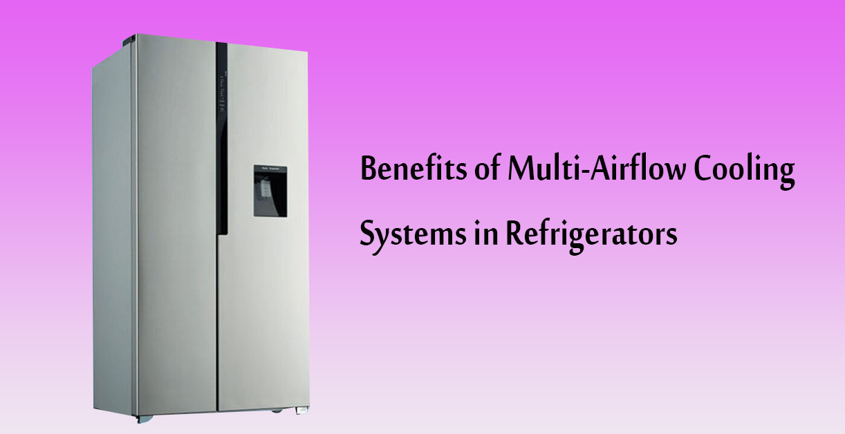 Multi-Airflow Cooling Systems in Refrigerators