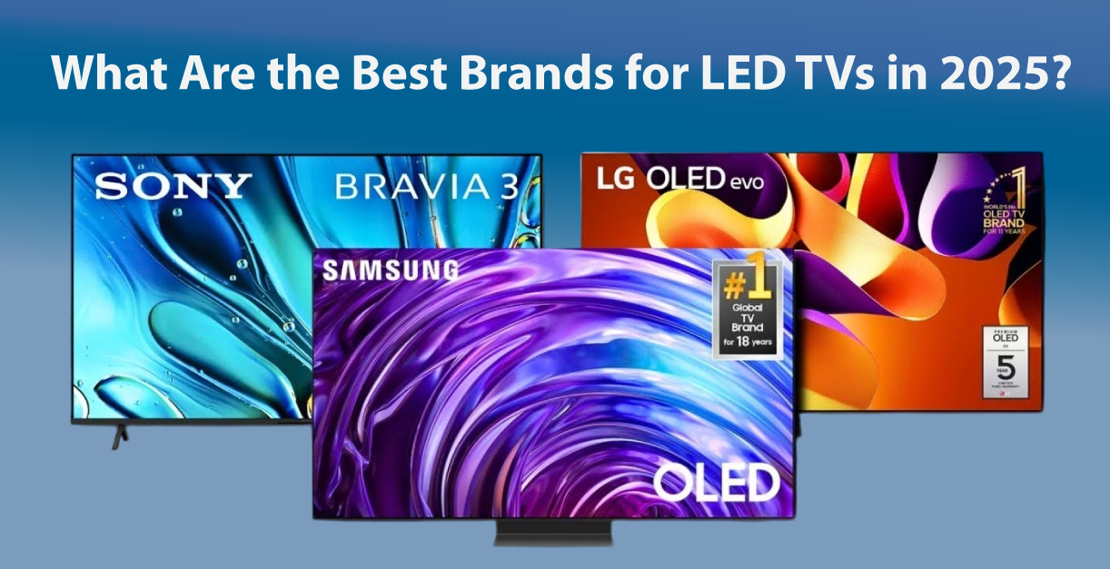 best LED TV brands in 2025