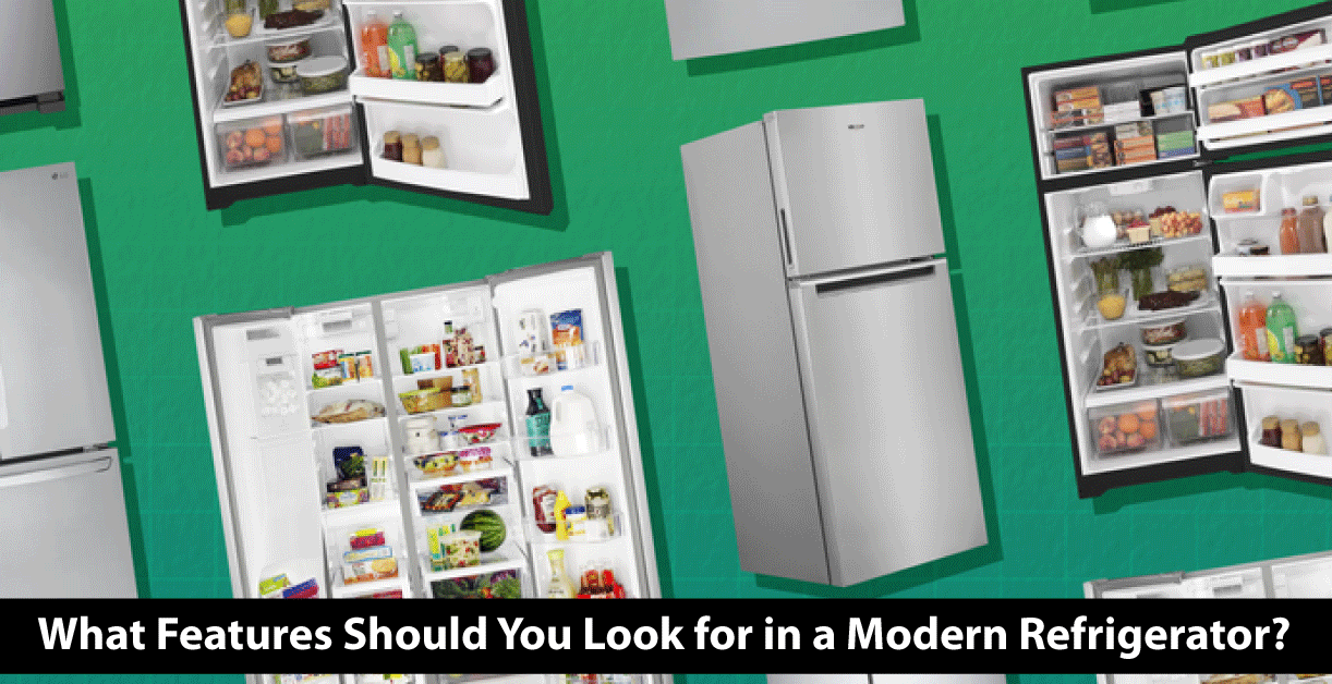 Features Should You Look for in a Modern Refrigerator